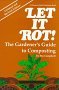 Campbell/Let It Rot! The Gardener's Guide To Composting (Do